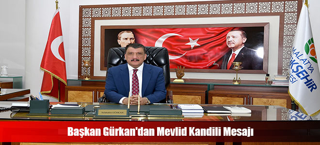 Başkan Gürkan'dan Mevlid Kandili Mesajı