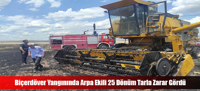 Biçerdöver Yangınında Arpa Ekili 25 Dönüm Tarla Zarar Gördü