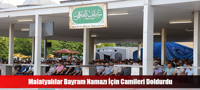 Malatyalılar Bayram Namazı İçin Camileri Doldurdu