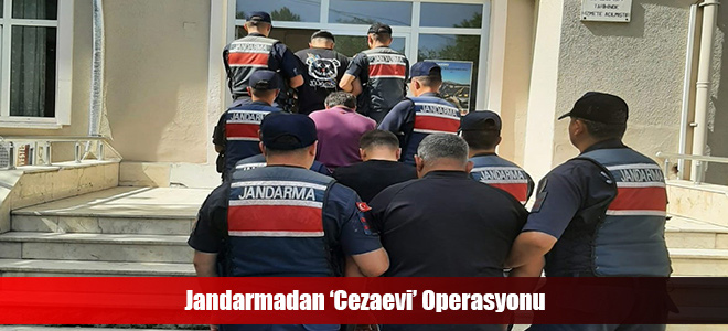 Jandarmadan ‘Cezaevi’ Operasyonu