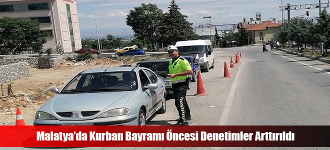 Malatya’da Kurban Bayramı Öncesi Denetimler Arttırıldı