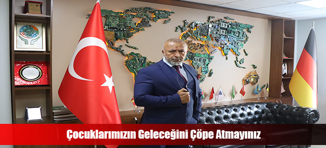 Çocuklarımızın Geleceğini Çöpe Atmayınız