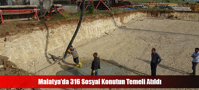 Malatya’da 316 Sosyal Konutun Temeli Atıldı