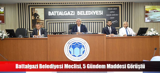 Battalgazi Belediyesi Meclisi, 5 Gündem Maddesi Görüştü