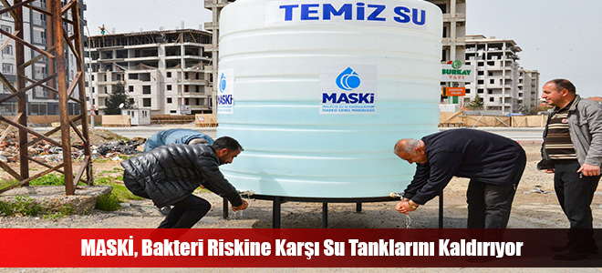 MASKİ, Bakteri Riskine Karşı Su Tanklarını Kaldırıyor