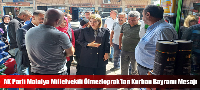 AK Parti Malatya Milletvekili Ölmeztoprak’tan Kurban Bayramı Mesajı