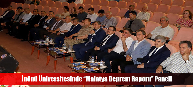 İnönü Üniversitesinde ‘‘Malatya Deprem Raporu’’ Paneli