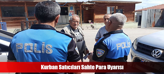 Kurban Satıcıları Sahte Para Uyarısı