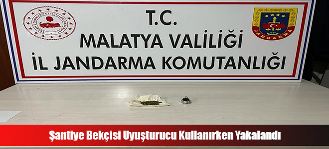 Şantiye Bekçisi Uyuşturucu Kullanırken Yakalandı