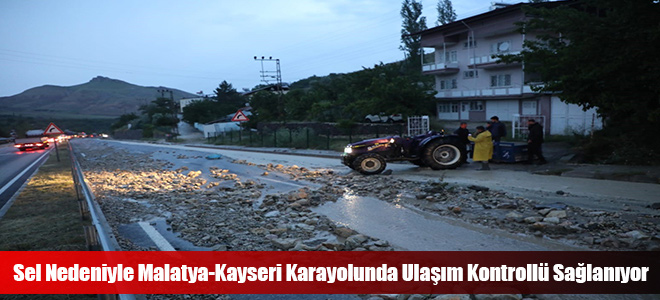 Sel Nedeniyle Malatya-Kayseri Karayolunda Ulaşım Kontrollü Sağlanıyor