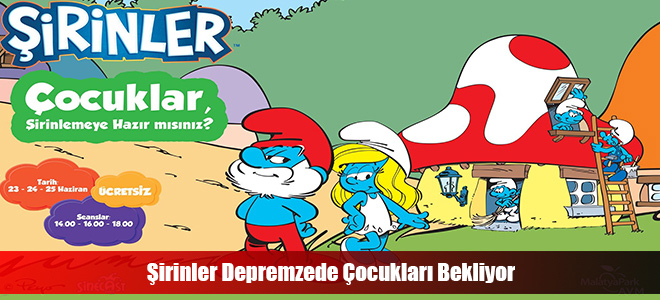 Şirinler Depremzede Çocukları Bekliyor