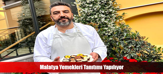 Malatya Yemekleri Tanıtımı Yapılıyor