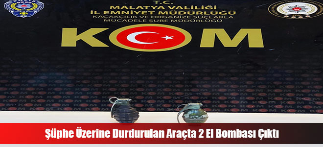 Şüphe Üzerine Durdurulan Araçta 2 El Bombası Çıktı