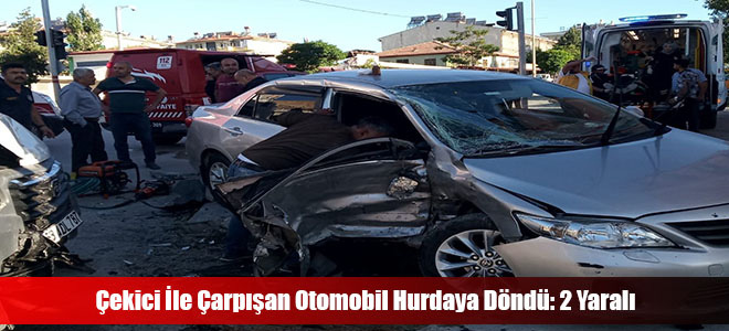 Çekici İle Çarpışan Otomobil Hurdaya Döndü: 2 Yaralı