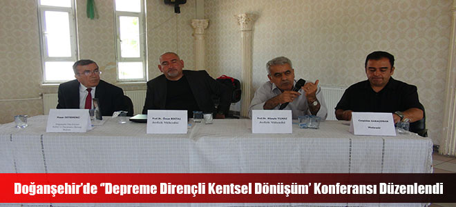 Doğanşehir’de ‘'Depreme Dirençli Kentsel Dönüşüm’ Konferansı Düzenlendi