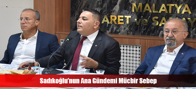 Sadıkoğlu’nun Ana Gündemi Mücbir Sebep