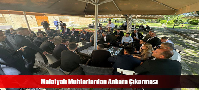 Malatyalı Muhtarlardan Ankara Çıkarması