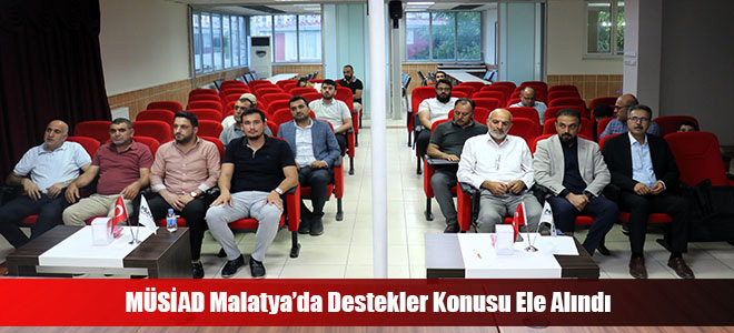 MÜSİAD Malatya’da Destekler Konusu Ele Alındı