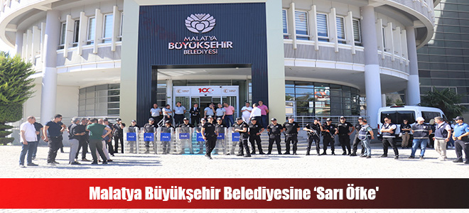 Malatya Büyükşehir Belediyesine ‘Sarı Öfke'