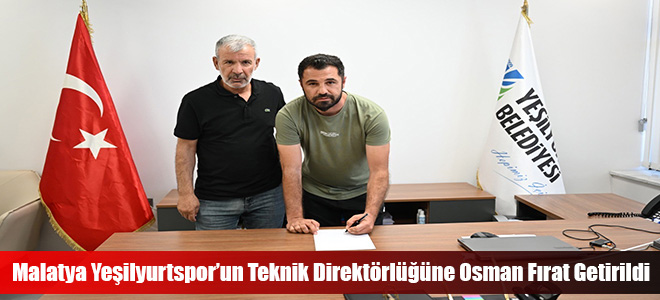 Malatya Yeşilyurtspor’un Teknik Direktörlüğüne Osman Fırat Getirildi