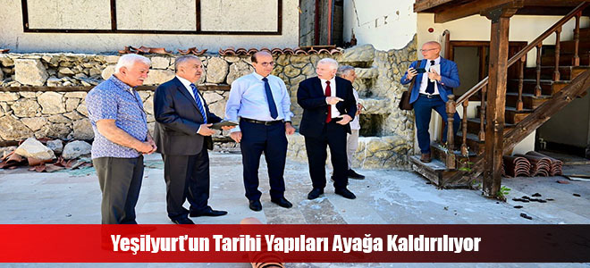 Yeşilyurt’un Tarihi Yapıları Ayağa Kaldırılıyor