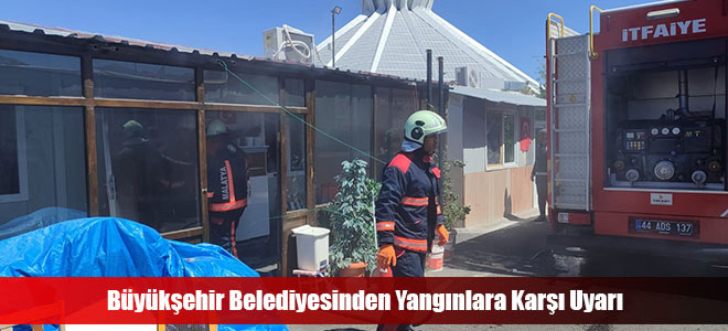 Büyükşehir Belediyesinden Yangınlara Karşı Uyarı