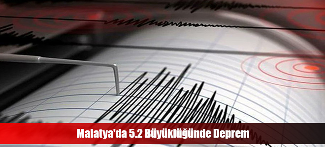 Malatya'da 5.2 Büyüklüğünde Deprem