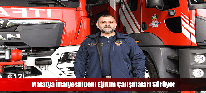 Malatya İtfaiyesindeki Eğitim Çalışmaları Sürüyor