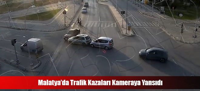 Malatya’da Trafik Kazaları Kameraya Yansıdı