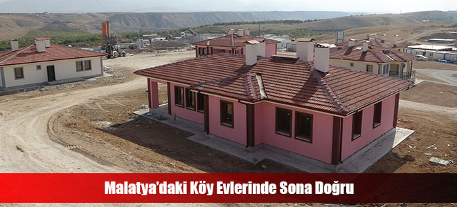 Malatya’daki Köy Evlerinde Sona Doğru