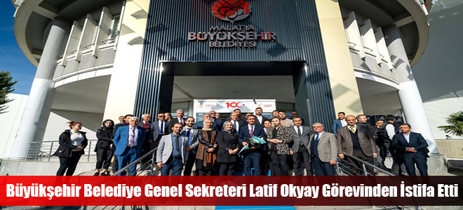 Büyükşehir Belediye Genel Sekreteri Latif Okyay Görevinden İstifa Etti