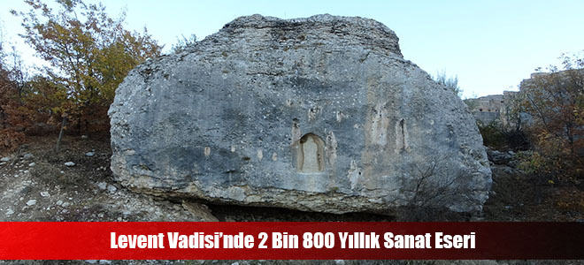 Levent Vadisi’nde 2 Bin 800 Yıllık Sanat Eseri