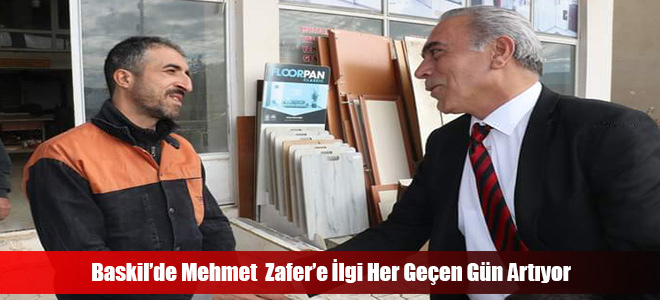 Baskil’de Mehmet  Zafer’e İlgi Her Geçen Gün Artıyor