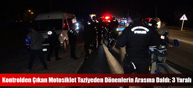 Kontrolden Çıkan Motosiklet Taziyeden Dönenlerin Arasına Daldı: 3 Yaralı