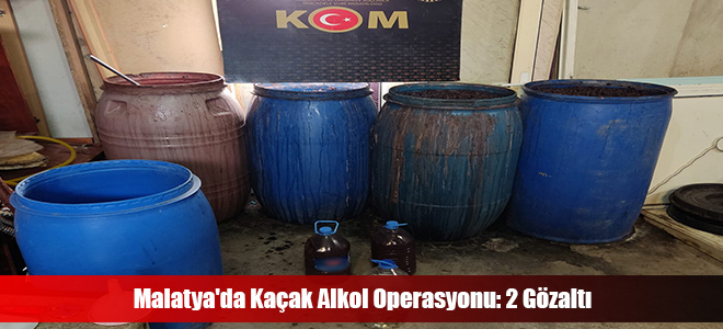 Malatya'da Kaçak Alkol Operasyonu: 2 Gözaltı