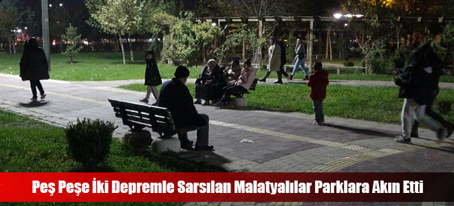 Peş Peşe İki Depremle Sarsılan Malatyalılar Parklara Akın Etti