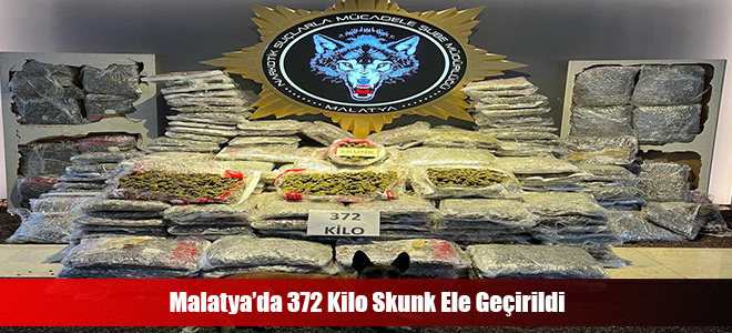 Malatya’da 372 Kilo Skunk Ele Geçirildi