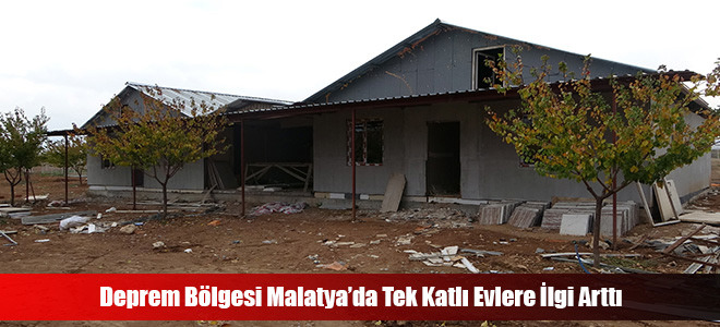 Deprem Bölgesi Malatya’da Tek Katlı Evlere İlgi Arttı