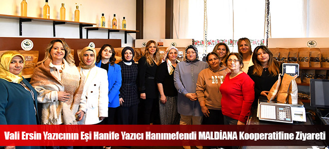 Vali Ersin Yazıcının Eşi Hanife Yazıcı Hanımefendi MALDİANA Kooperatifine Ziyareti