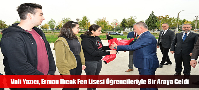 Vali Yazıcı, Erman Ilıcak Fen Lisesi Öğrencileriyle Bir Araya Geldi