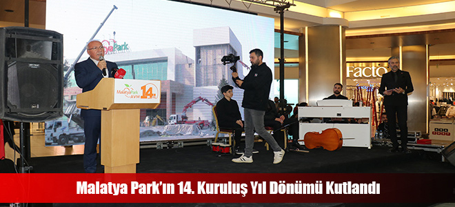 Malatya Park’ın 14. Kuruluş Yıl Dönümü Kutlandı