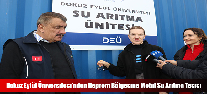 Dokuz Eylül Üniversitesi'nden Deprem Bölgesine Mobil Su Arıtma Tesisi