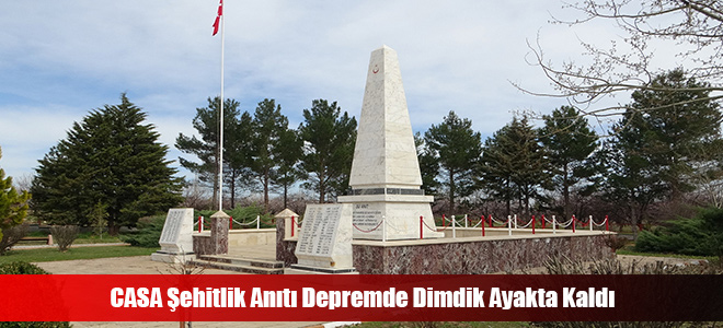 CASA Şehitlik Anıtı Depremde Dimdik Ayakta Kaldı