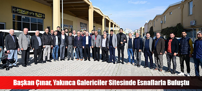 Başkan Çınar, Yakınca Galericiler Sitesinde Esnaflarla Buluştu