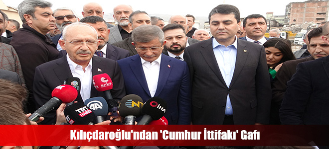 Kılıçdaroğlu'ndan 'Cumhur İttifakı' Gafı