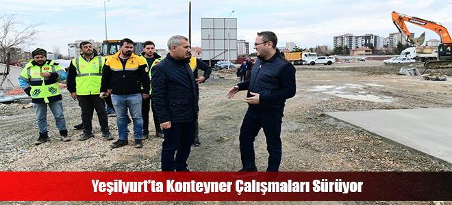 Yeşilyurt’ta Konteyner Çalışmaları Sürüyor