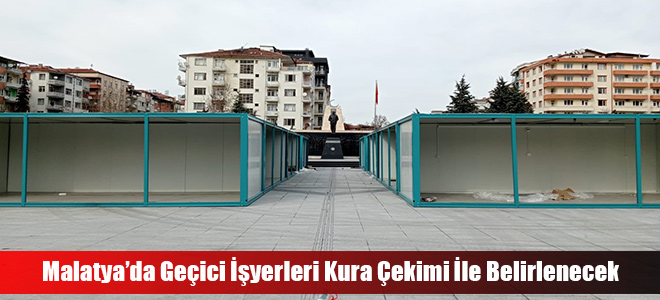 Malatya’da Geçici İşyerleri Kura Çekimi İle Belirlenecek