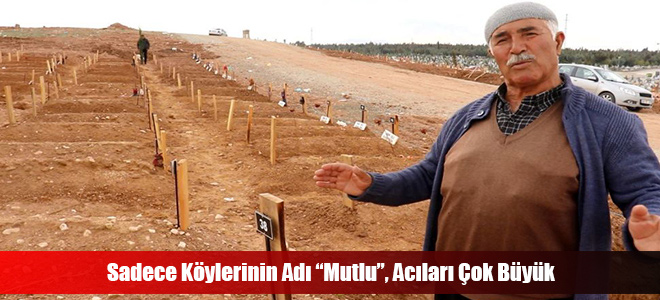 Sadece Köylerinin Adı “Mutlu”, Acıları Çok Büyük