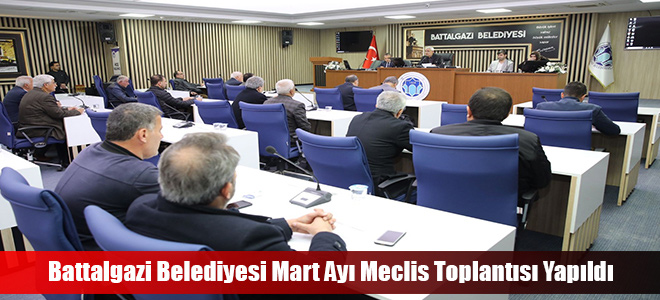 Battalgazi Belediyesi Mart Ayı Meclis Toplantısı Yapıldı