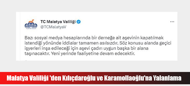 Malatya Valiliği 'den Kılıçdaroğlu ve Karamollaoğlu'na Yalanlama